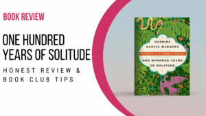 Cover of One Hundred Years of Solitude book by Gabriel García Márquez with text overlay promoting book review and book club tips