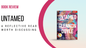 Book cover of Untamed by Glennon Doyle featuring bold, swirling colors of pink, blue, gold, and white with the title and author’s name in large white text